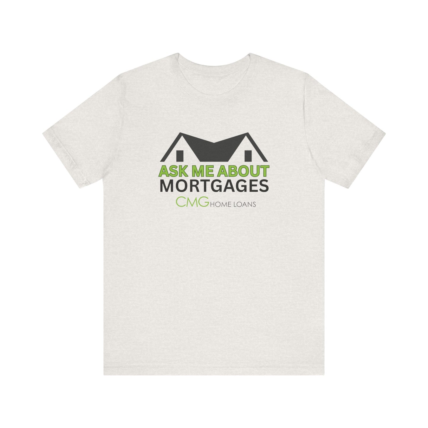 Ask Me About Mortgages Tee