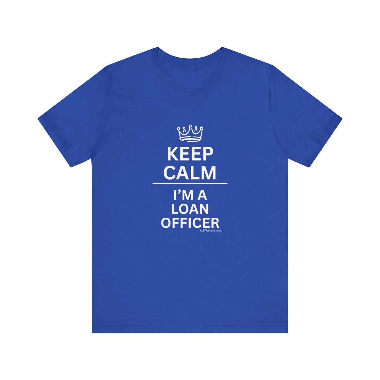 Keep Calm Loan Officer Tee