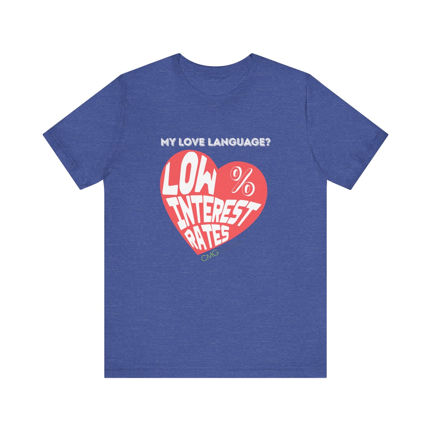 My Love Language: Low Interest Rates T-Shirt