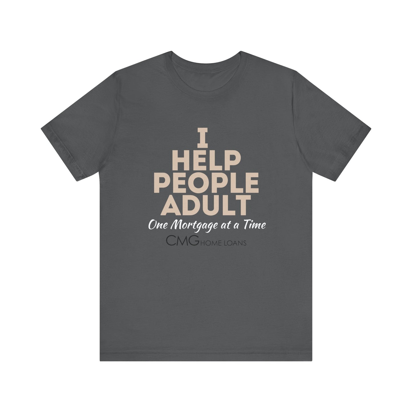 I Help People Adult Unisex Tee