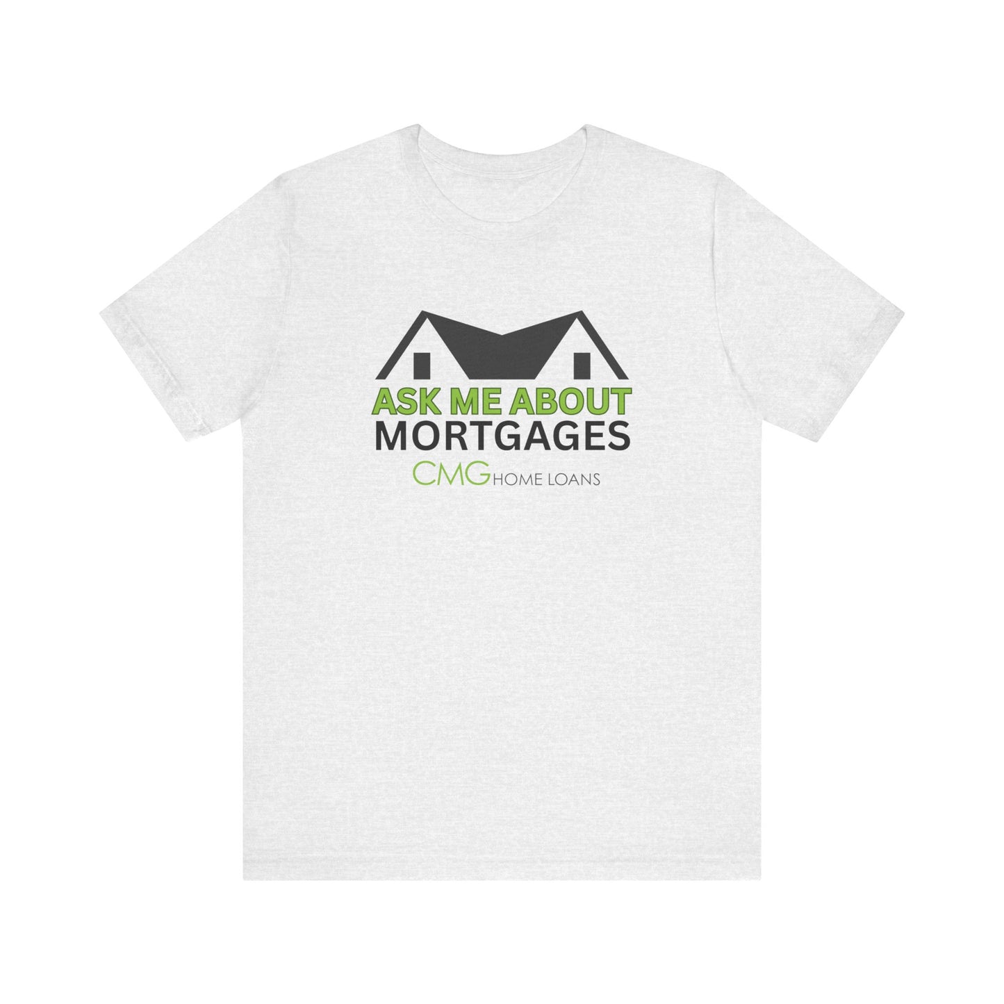 Ask Me About Mortgages Tee